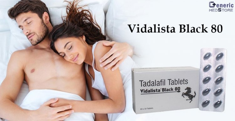 Vidalista Black 80 mg: Effective Erectile Dysfunction solution